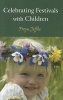 Celebrating Festivals with Children (Paperback) - Freya Jaffke Photo