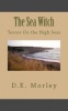 The Sea Witch - Terror on the High Seas (Paperback) - D E Morley Photo