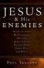 Jesus and His Enemies (Paperback) - Paul Yeulett Photo