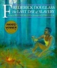 Frederick Douglass & the Last Days of Slavery (Paperback, New edition) - William Miller Photo