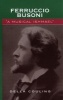 Ferruccio Busoni - A Musical Ishmael (Hardcover) - Della Couling Photo