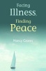 Facing Illness Finding Peace (Paperback) - Nancy Groves Photo