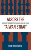 Across the Taiwan Strait - Democracy: the Bridge between Mainland China and Taiwan (Hardcover) - Bruce Herschensohn Photo