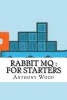 Rabbit Mq - For Starters (Paperback) - Anthony Wood Photo