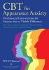 CBT for Appearance Anxiety - Psychosocial Interventions for Anxiety Due to Visible Difference (Paperback) - Alex Clarke Photo