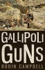 Gallipoli Guns (Paperback) - Robin Campbell Photo