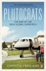 Plutocrats - The Rise of the New Global Super-Rich (Paperback) - Chrystia Freeland Photo