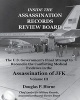 Inside the Assassination Records Review Board - The U.S. Government's Final Attempt to Reconcile the Conflicting Medical Evidence in the Assassination of JFK (Paperback) - Douglas P Horne Photo