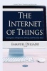 The Internet of Things - Emergence, Perspectives, Privacy and Security Issues (Hardcover) - Emanuel Delgado Photo