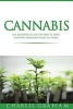 Cannabis - The Beginners Guide on How to Start Growing Marijuana Plants at Home (Paperback) - Charlie Graham Photo