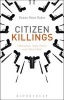 Citizen Killings - Liberalism, State Policy and Moral Risk (Paperback) - Deane Peter Baker Photo