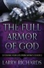 The Full Armor of God - Defending Your Life from Satan's Schemes (Paperback) - Larry Richards Photo