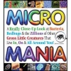 Micro Mania - A Really Close-up Look at Bacteria, Bedbugs, and the Zillions of Other Gross Little Creatures That Live in, on, and All Around You (Hardcover) - Jordan D Brown Photo