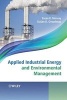 Applied Industrial Energy and Environmental Management (Hardcover, New) - Zoran Morvay Photo