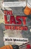 The Last Weekend - A Novel of Zombies, Booze, and Power Tools (Paperback) - Nick Mamatas Photo