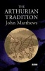 The Arthurian Tradition (Paperback) - John Matthews Photo