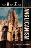 The A to Z of Anglicanism (Paperback) - Colin Buchanan Photo