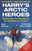 Harry's Arctic Heroes - Walking with the Wounded on the Expedition of a Lifetime (Paperback) - Mark McCrum Photo