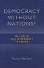 Democracy without Nations - The Fate of Self-government in Europe (English, French, Hardcover) - Pierre Manent Photo