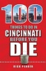 100 Things to Do in Cincinnati Before You Die (Paperback) - Rick Pender Photo