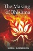 The Making of Bhishma (Paperback) - Kamesh Ramakrishna Photo