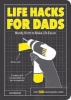 Life Hacks for Dads - Handy Hints to Make Life Easier (Paperback) - Dan Marshall Photo