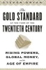 The Gold Standard at the Turn of the Twentieth Century - Rising Powers, Global Money, and the Age of Empire (Hardcover) - Steven Bryan Photo