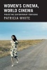 Women's Cinema, World Cinema - Projecting Contemporary Feminisms (Paperback) - Patricia White Photo