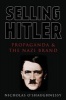 Selling Hitler - Propaganda and the Nazi Brand (Hardcover) - Nicholas Jackson OShaughnessy Photo