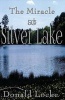 The Miracle at Silver Lake (Paperback) - Donald Locke Photo