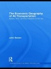 The Economic Geography of Air Transportation - Space, Time, and the Freedom of the Sky (Hardcover) - John T Bowen Photo