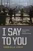 I Say to You - Ethnic Politics and the Kalenjin in Kenya (Paperback, New) - Gabrielle Lynch Photo