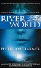 Riverworld - Including to Your Scattered Bodies Go & the Fabulous Riverboat (Paperback) - Philip Jose Farmer Photo