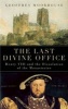 The Last Divine Office - Henry VIII and the Dissolution of the Monasteries (Paperback) - Geoffrey Moorhouse Photo