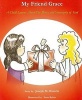 My Friend Grace - A Child Learns About the Mercy and Sovereignty of God (Paperback) - Joseph Bianchi Photo