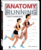 Anatomy of Running - A Guide to Running Right (Paperback) - Philip Striano Photo