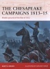 The Chesapeake Campaigns 1813-15 - Middle Ground of the War of 1812 (Paperback) - Scott S Sheads Photo