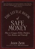 The Little Book of Safe Money - How to Conquer Killer Markets, Con Artists, and Yourself (Hardcover) - Jason Zweig Photo