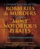 General History of the Robberies & Murders of the Most Notorious Pirates (Paperback) - Charles Captain Johnson Photo