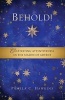 Behold! - Cultivating Attentiveness in the Season of Advent (Paperback) - Pamela C Hawkins Photo