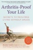 Arthritis-Proof Your Life - Secrets to Pain-Free Living Without Drugs (Hardcover) - Michelle Schoffro Cook Photo