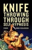 Knife Throwing Through Self-Hypnosis (Paperback) - Robin Richardson Photo