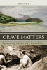 Grave Matters - Excavating California's Buried Past (Paperback) - Tony Platt Photo