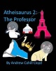 Atheisaurus 2 (Paperback) - Andrew Cahill Photo