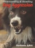 Understanding and Handling Dog Aggression (Paperback, Illustrated Ed) - Barbara Sykes Photo