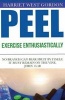 Peel Exercise Enthusiastically - Exercise Enthusiastically (Paperback) - Harriet West Gordon Lpc Photo