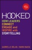 Hooked - How Leaders Connect, Engage and Inspire with Storytelling (Paperback) - Gabrielle Dolan Photo