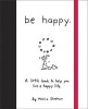 Be Happy - A Little Book to Help You Live a Happy Life (Hardcover) - Monica Sheehan Photo