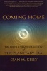 Coming Home - The Birth and Transformation of the Planetary Era (Paperback) - Sean M Kelly Photo