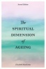 The Spiritual Dimension of Ageing (Paperback, 2nd Revised edition) - Elizabeth MacKinlay Photo